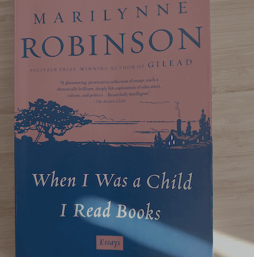 EP #17: When I was a Child…, Marilynne Robinson